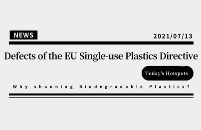Defects of the EU Single-use Plastics Directive, Why shunning Biodegradable Plastics?